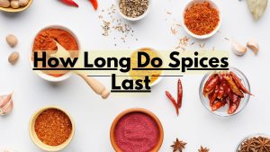 How Long Do Spices Last